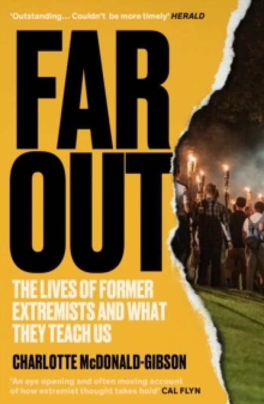 Far Out : The Lives of Former Extremists and What They Teach Us Paperback / softback