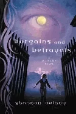 bargains and betrayals a 13 to life novel