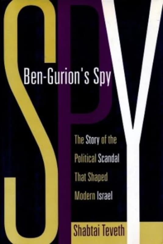 Ben-Gurions Spy by Shabtai Teveth Hardback