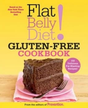 Flat Belly Diet Gluten-Free Cookbook by Editors of Prevention Hardback