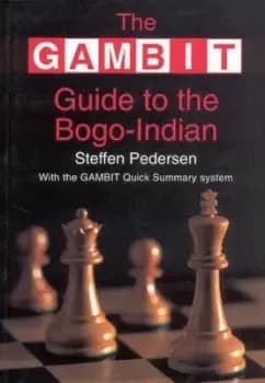 The Gambit guide to the Bogo-Indian by Steffen Pedersen