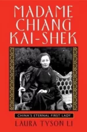 Madame Chiang Kai-Shek by Laura Tyson Li
