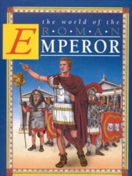 The World of the Roman Emperor by Peter Chrisp Hardback