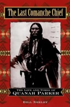 The Last Comanche Chief by Bill Neeley Paperback