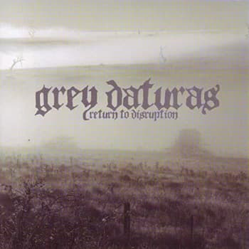 Grey Daturas - Return To Disruption CD