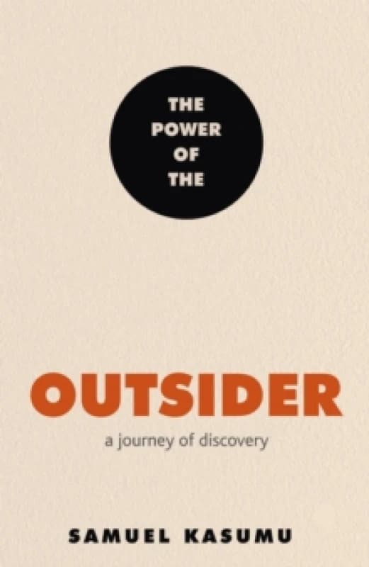 The Power of the Outsider : A Journey of Discovery Hardback