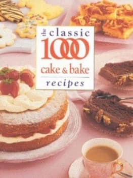 The Classic 1000 Cake and Bake Recipes by Wendy Hobson Paperback