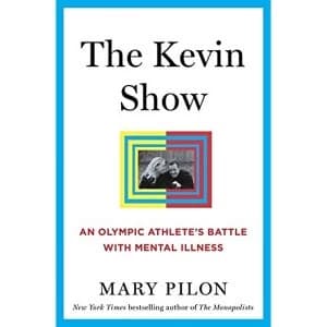The Kevin Show An Olympic Athlete's Battle with Mental Illness Hardback 2018