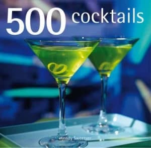 500 Cocktails by Wendy Sweetser Hardback