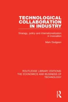Technological Collaboration in IndustryStrategy Policy and Internationalization in Innovation