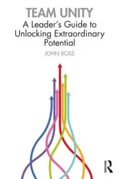 Team UnityA Leader's Guide to Unlocking Extraordinary Potential