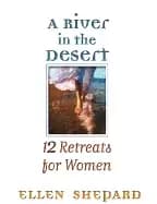 river in the desert rights reverted 12 retreats for womens groups