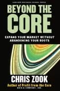 beyond the core expand your market without abandoning your roots