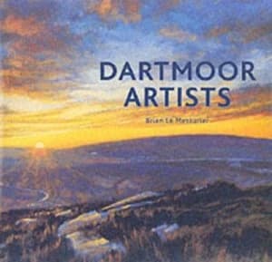 Dartmoor Artists by Brian Le Messurier Book