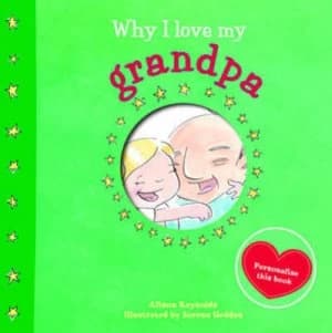 Why I Love My Grandpa by Alison Reynolds Hardback