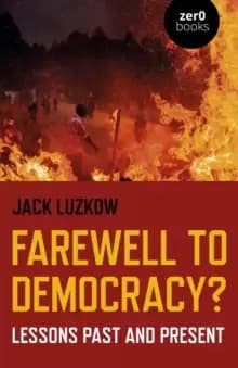 Farewell to Democracy? - Lessons Past and Present