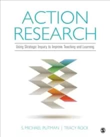 Action Research : Using Strategic Inquiry to Improve Teaching and Learning