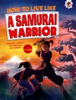 How to Live like a Samurai Warrior by John Farndon Book