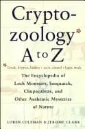 cryptozoology a to z the encyclopedia of loch monsters sasquatch chupacabra