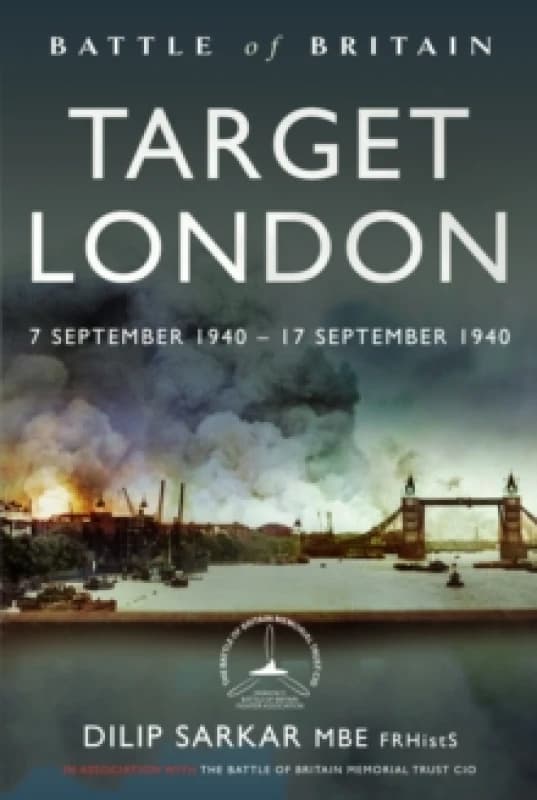 Battle of Britain Target London : 7 September 1940 17 September 1940 Hardback