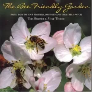 The bee friendly garden by Ted Hooper