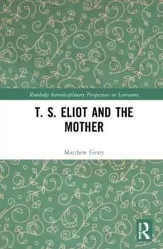 T. S. Eliot and the Mother