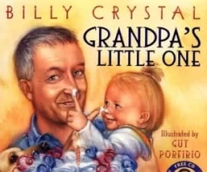 Grandpas little one by Billy Crystal