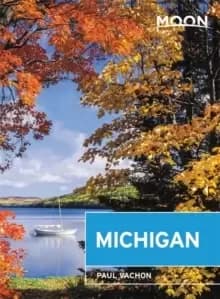 Moon Michigan (Seventh Edition) : Lakeside Getaways, Scenic Drives, Outdoor Recreation