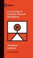 is it loving to practice church discipline
