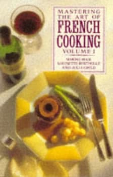 Mastering the Art of French Cooking. V. 1 by Simone Beck and Louisette Bertholle and Julia Child Book