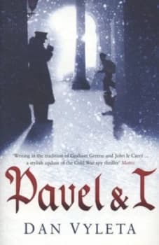Pavel and I by Dan Vyleta Book