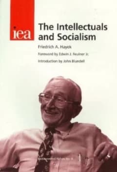 The Intellectuals and Socialism by Friedrich A. Von Hayek and Institute of Economic Affairs Paperback