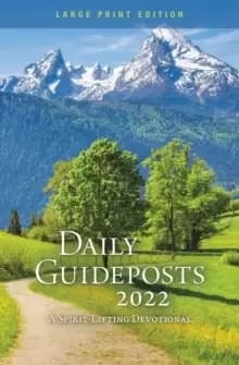 Daily Guideposts 2022 Large Print : A Spirit-Lifting Devotional