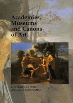 Academie s Museums and Canons of Art by Gill Perry Paperback