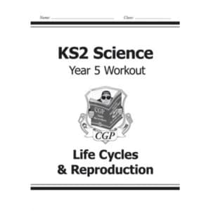 KS2 Science Year Five Workout: Life Cycles & Reproduction