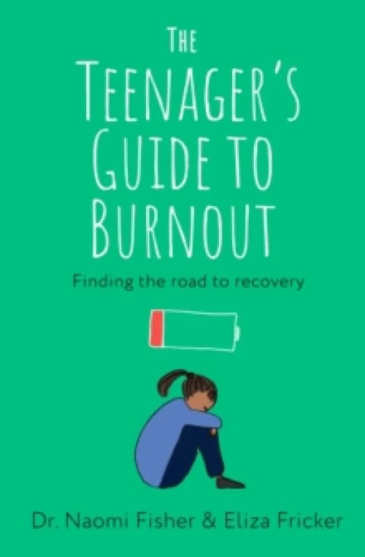 The Teenager's Guide to Burnout : Finding the Road to Recovery Paperback / softback
