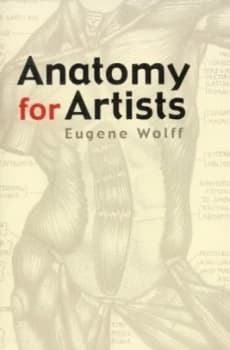Anatomy for Artists by Eugene Wolff and George Charlton Paperback