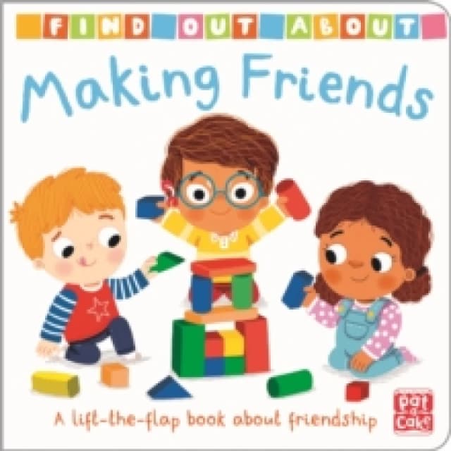 Find Out About: Making Friends : A lift-the-flap board book about friendship Board book