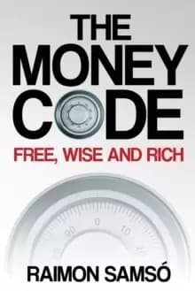 The Money Code : Free, wise and rich