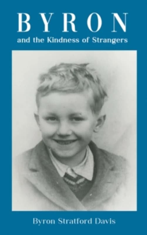 Byron and the Kindness of Strangers. Paperback. By Byron Stratford Davis Books