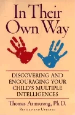 in their own way discovering and encouraging your childs multiple intellige