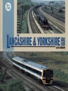 The Lancashire and Yorkshire Railway by Alan Earnshaw Hardback