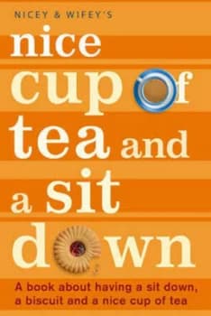 Nicey and Wifeys Nice Cup of Tea and a Sit down by Wifey Hardback