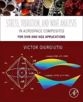 Stress, Vibration, and Wave Analysis in Aerospace by Victor Giurgiutiu