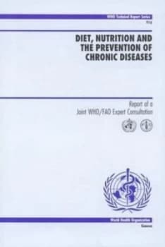 Diet Nutrition and the Prevention of Chronic Diseases by World Health Organization and Food and Agriculture Organization Paperback