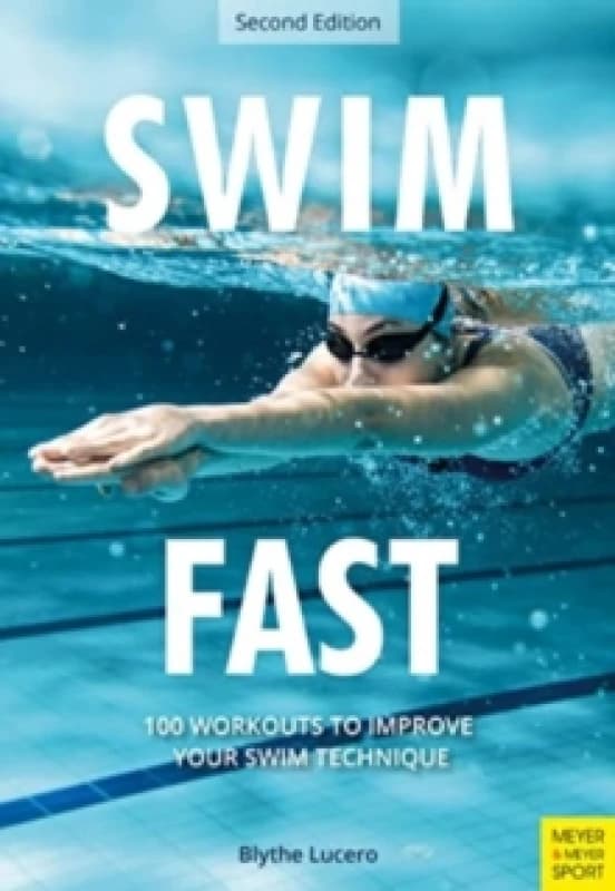 Swim Fast : 100 Workouts to Improve Your Swim Technique Paperback / softback