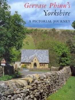 Gervase Phinns Yorkshire by Gervase Phinn Hardback