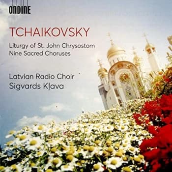 Latvian Radio Choir - Tchaikovsky: Liturgy of St. John Chrysostom/Nine Sacred Choruses CD