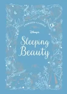 Sleeping Beauty (Disney Animated Classics) : A deluxe gift book of the classic film - collect them all!