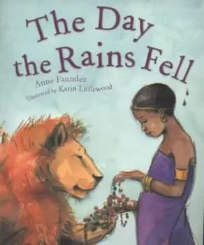 The day the rains fell by Anne Faundez